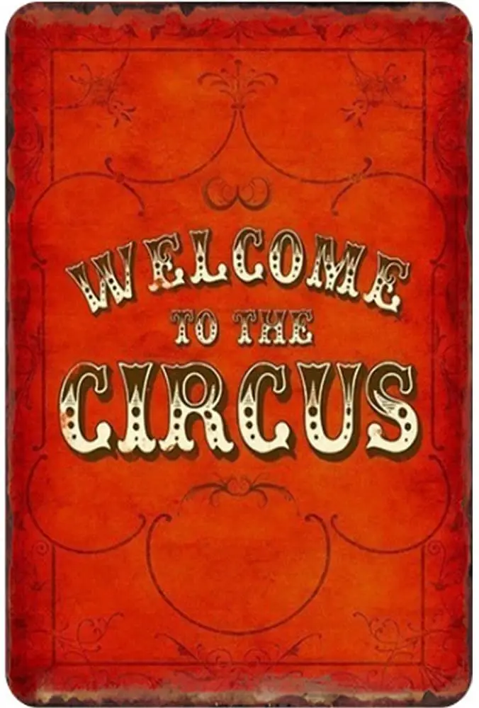 

Interesting Retro Design Welcome to The Circus Tin Metal Signs Wall Art | Thick Tinplate Print Poster Wall Decoration