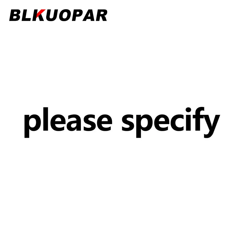 

BLKUOPAR Please Specify Car Sticker Personality Original Decal Sunscreen Waterproof Funny Refrigerator Surfboard Decoration