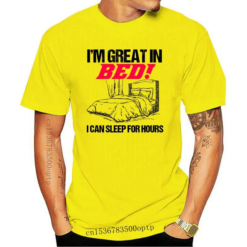 

Новинка 2021, летняя мода, лидер продаж, Мужская футболка I'm Great In Bed, я могу спать в течение нескольких часов, хипстерская забавная Мужская и жен...