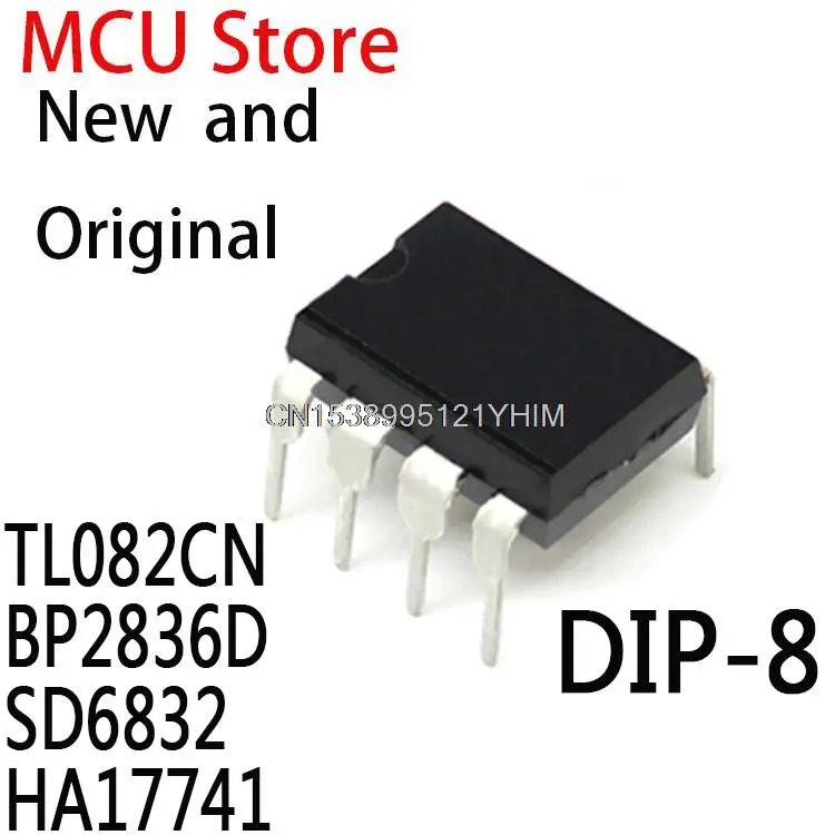 Новые и оригинальные DIP8 HA 17741 DIP-8 TL082CP TL082 SD 6832 BP2836 IC TL082CN BP2836D SD6832 HA17741, 10 шт.