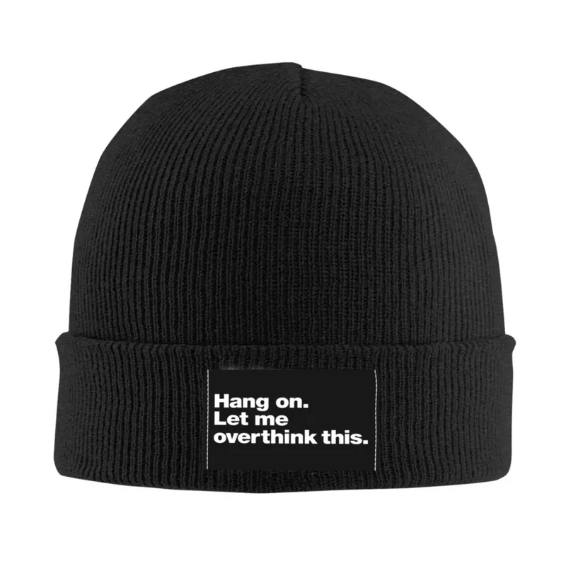 

Hang On Let Me Overthink This Beanie Cap Unisex Winter Warm Bonnet Homme Knitted Hats Street Outdoor Ski Skullies Beanies Caps