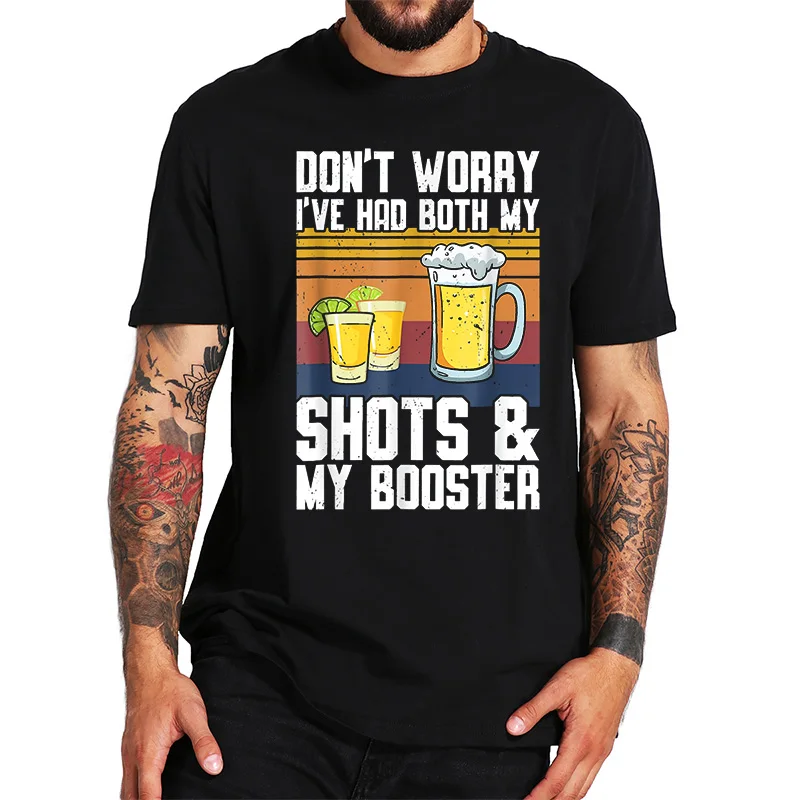 

Beer T Shirt Don't Worry I've Had Both My Shots Funny Graphic Design Gifts Men Soft Cotton EU Size Tops Tee Homme