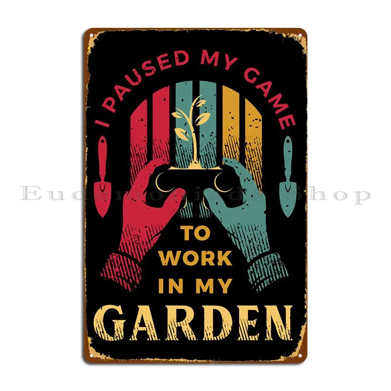 

Gardening Gift Gardener Metal Plaque Poster Wall Cave Iron Garage Club Party Designing Tin Sign Poster