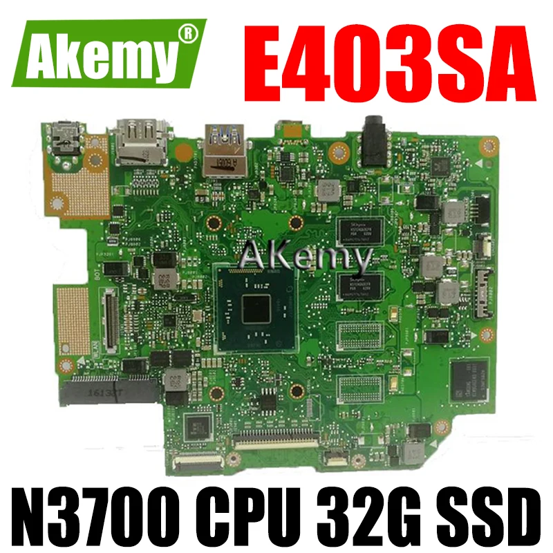 

Материнская плата Akemy E403SA для Asus E403SA E403S, материнская плата работает на 100%, протестированная оригинальная N3700 4-ядерная 2 Гб ОЗУ 32 Гб SSD