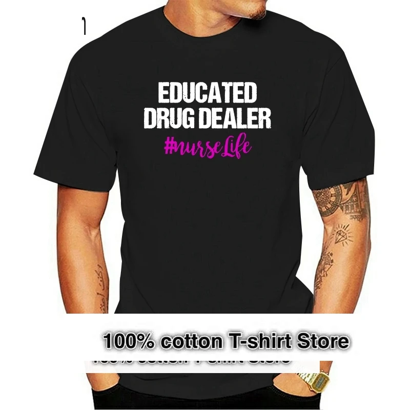 

Educated Drug Dealer #Nurselife T-Shirt Funny Nursing Shirt Funny Nurse Shirt Streetwear Tee Shirt