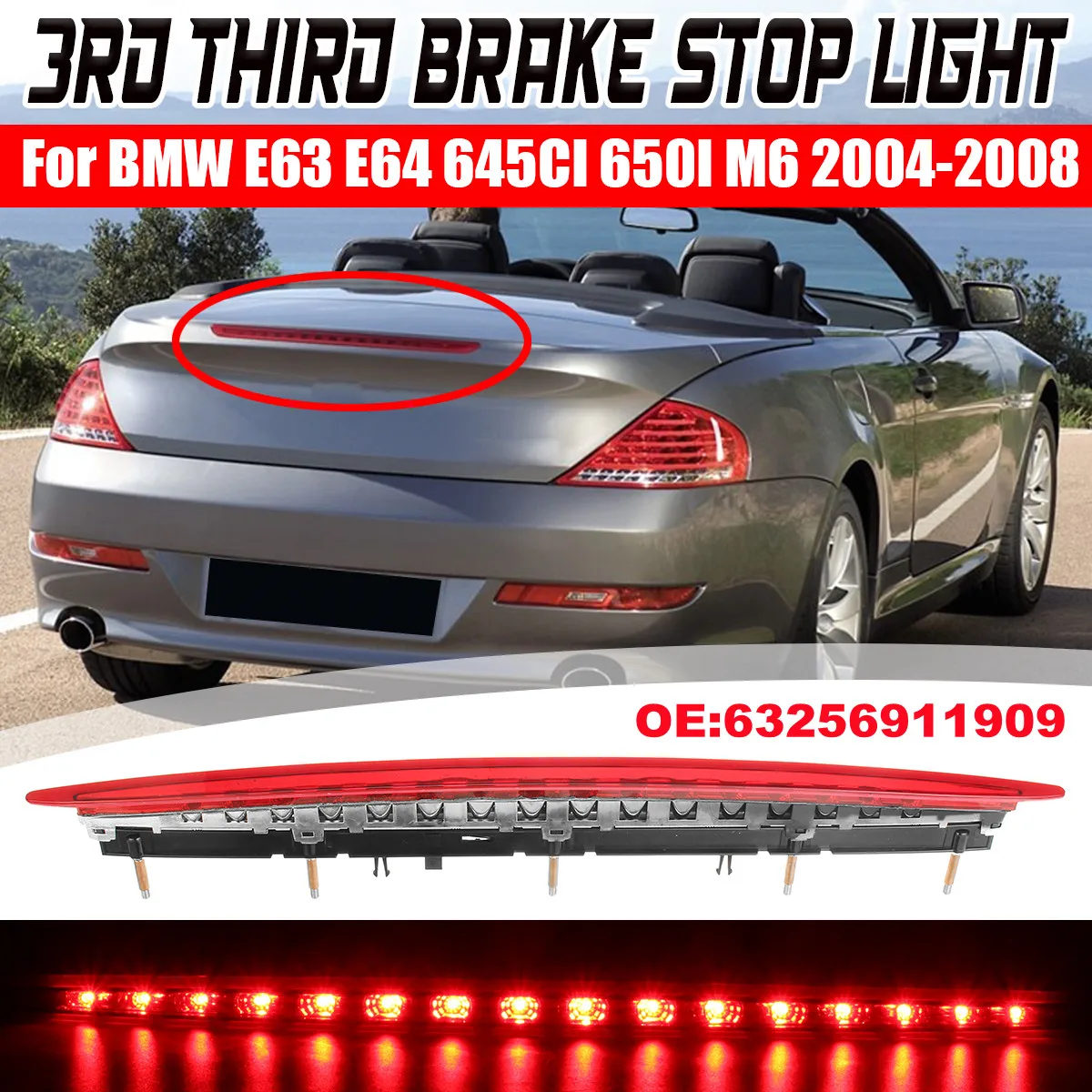 

LED Rear High Mount Brake Lamp Assembly 3rd Tail Stop Light For BMW 6 Series E63 E64 645CI 650I M6 2004-2007 63256911909