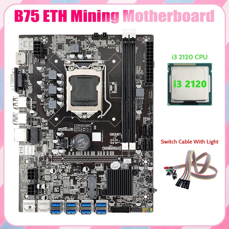 

B75 ETH Mining Motherboard 8XPCIE To USB+I3 2120 CPU+Dual Switch Cable With Light LGA1155 DDR3 B75 USB Miner Motherboard