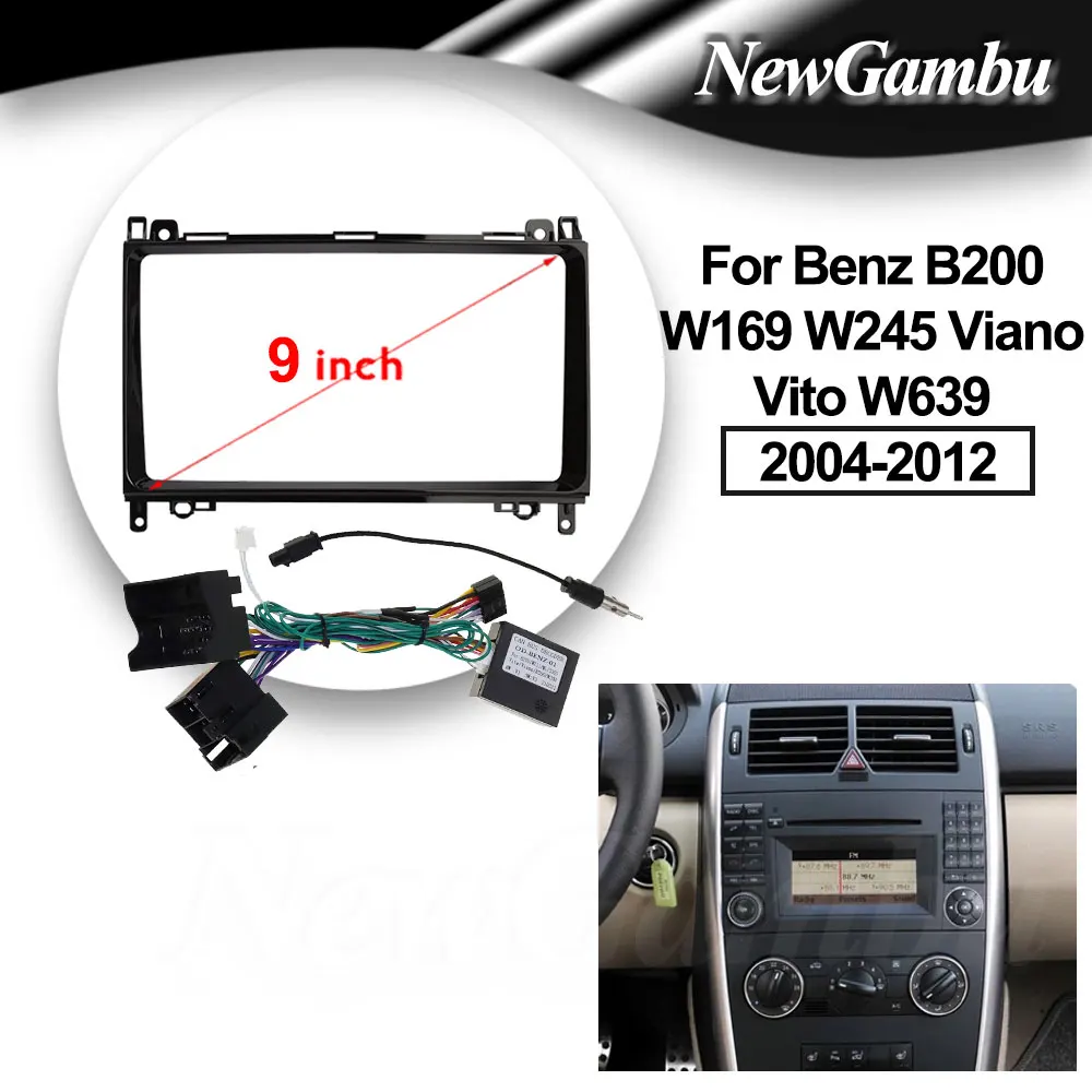 

NewGambu 9 inch Car Fascia Frame For Benz B200 W169 W245 Viano Vito W639 2004 - 2012 Canbus DVD Screen Android Dash Panel Frame