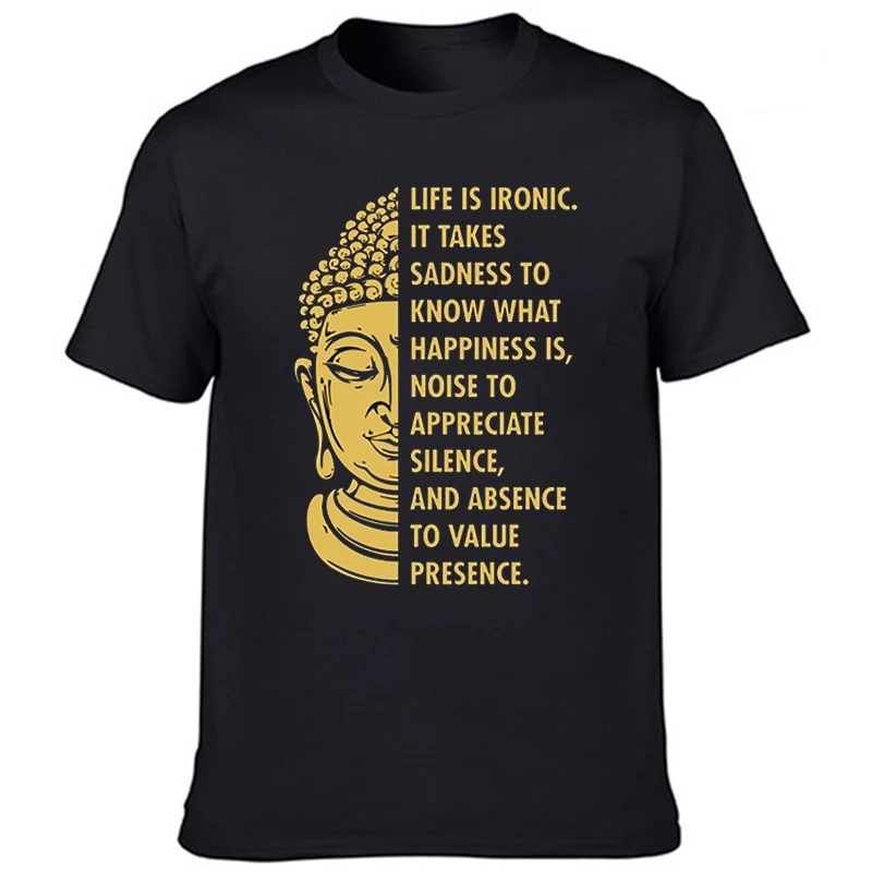 Футболка с надписью буддизм Life Is Ironic печаль к счастью летняя модная мужская и