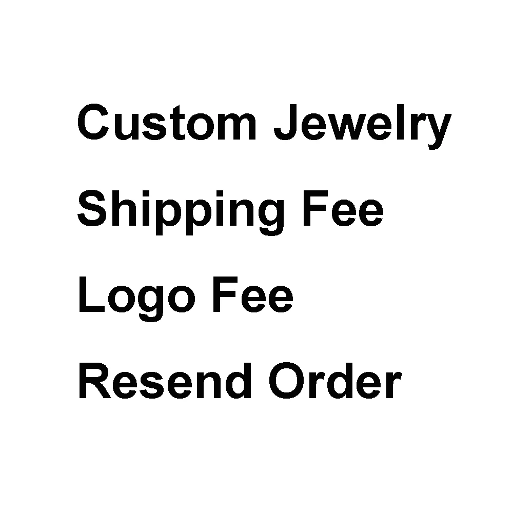 

Special Link For Customize Jewelry Shape/Shipping Fee/Logo Fee/Resend Order For VIP Customer