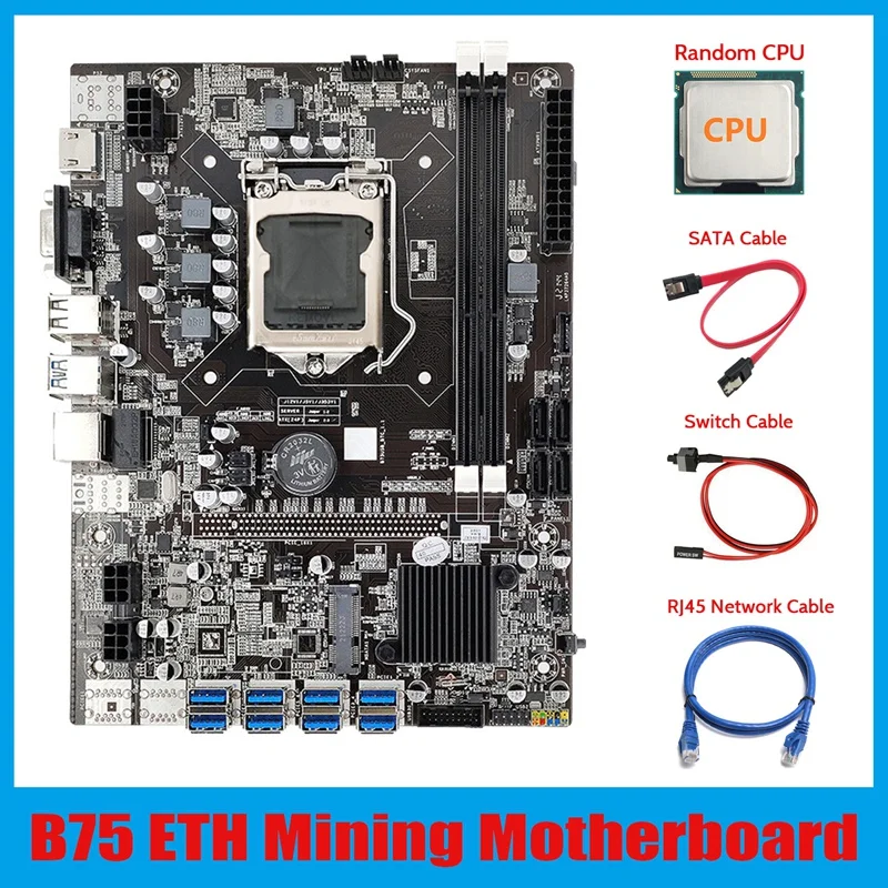 

B75 ETH Mining Motherboard 8XPCIE USB Adapter+CPU+RJ45 Network Cable+SATA Cable+Switch Cable LGA1155 B75 Motherboard