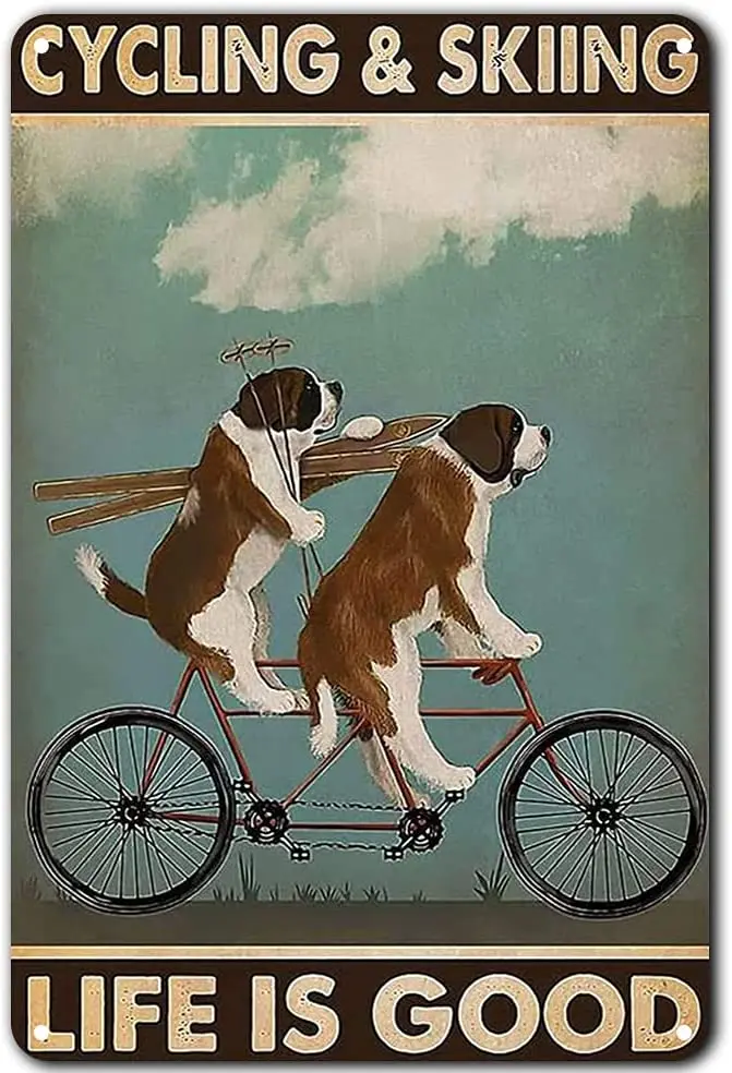 

Metal Plate Dog Art Sign Retro Tin Sign Vintage Poster Cycling&skiing Life Is Good Home Wall Decor