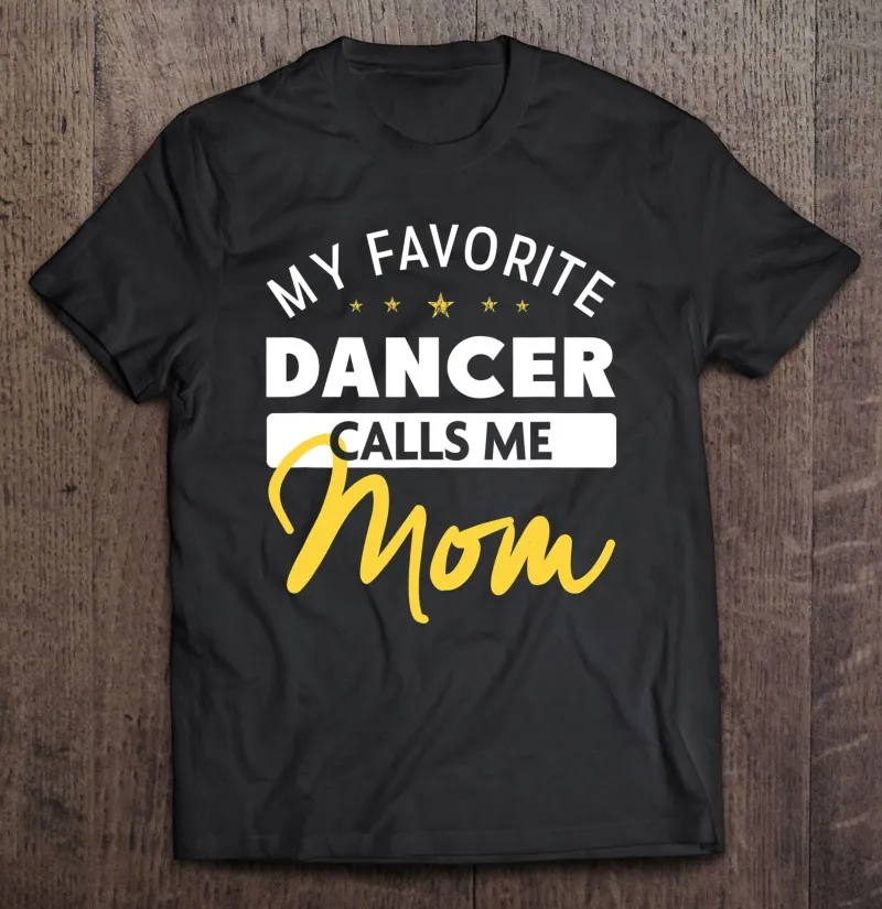 

Рубашка моя любимая танцор называет меня мамой-футболка на День Матери мужская одежда аниме футболка оверсайз винтажная
