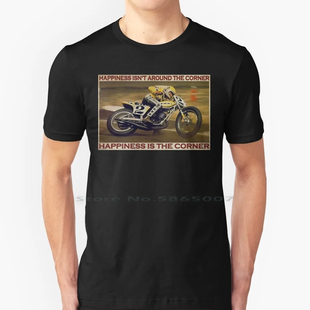 

Kenny Roberts Flat Track Happiness Isn't Around The Corner T Shirt Cotton 6XL The Banned Bike Bike Lovers The Dirt Track Kenny