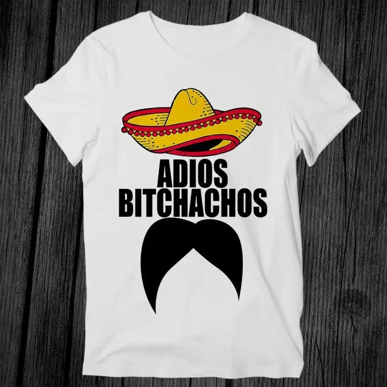 

Adios Bitchachos Amigos Mexican Mustache T Shirt Adult Mens Womens Gift Cool Music Fashion Top Vintage Retro Tee G398