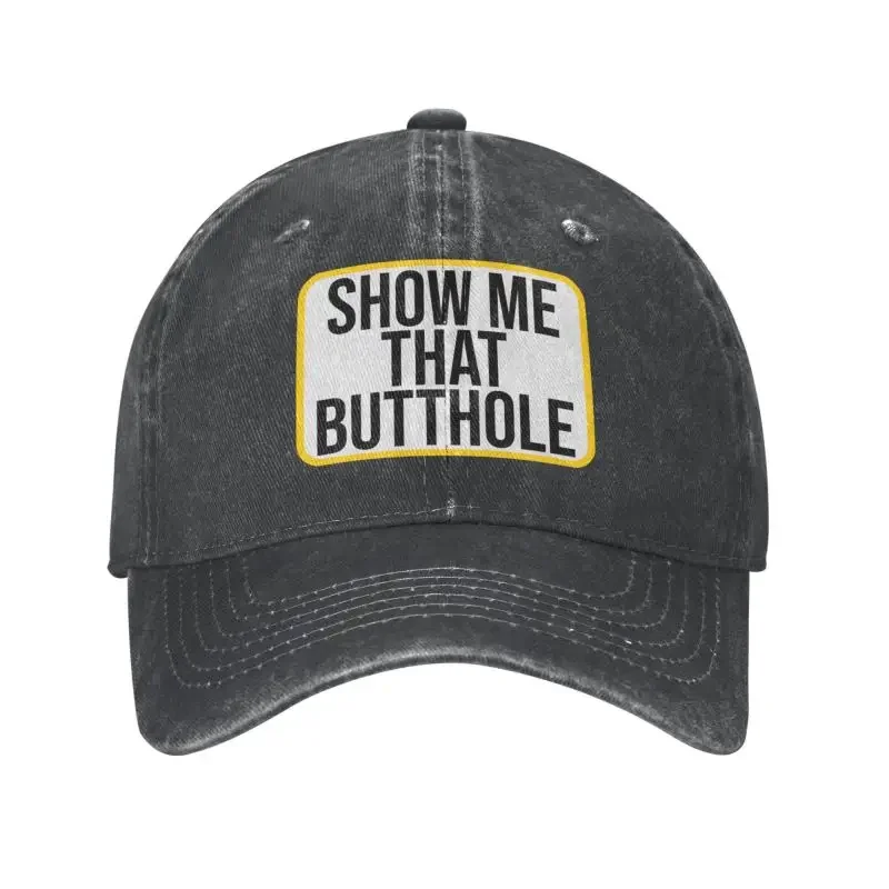 Персонализированная хлопковая бейсболка Show Me That Butthole спортивная женская и