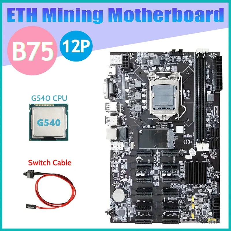 B75 12 PCIE ETH Mining Motherboard+G540 CPU+Switch Cable LGA1155 MSATA USB3.0 SATA3.0 DDR3 B75 BTC Miner Motherboard