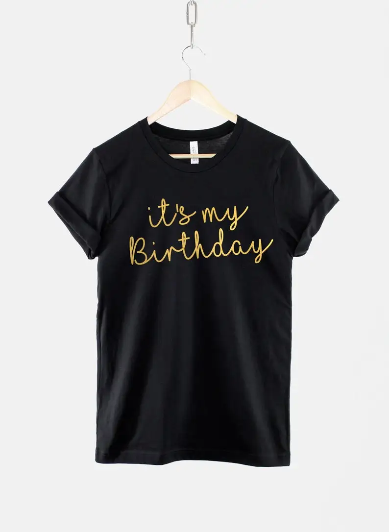 

Script It's My Birthday Girl T Shirt Girls 16th Birthday 18th 21st 30th 40th 50th 60th 100% cotton Short Sleeve Top Tees y2k