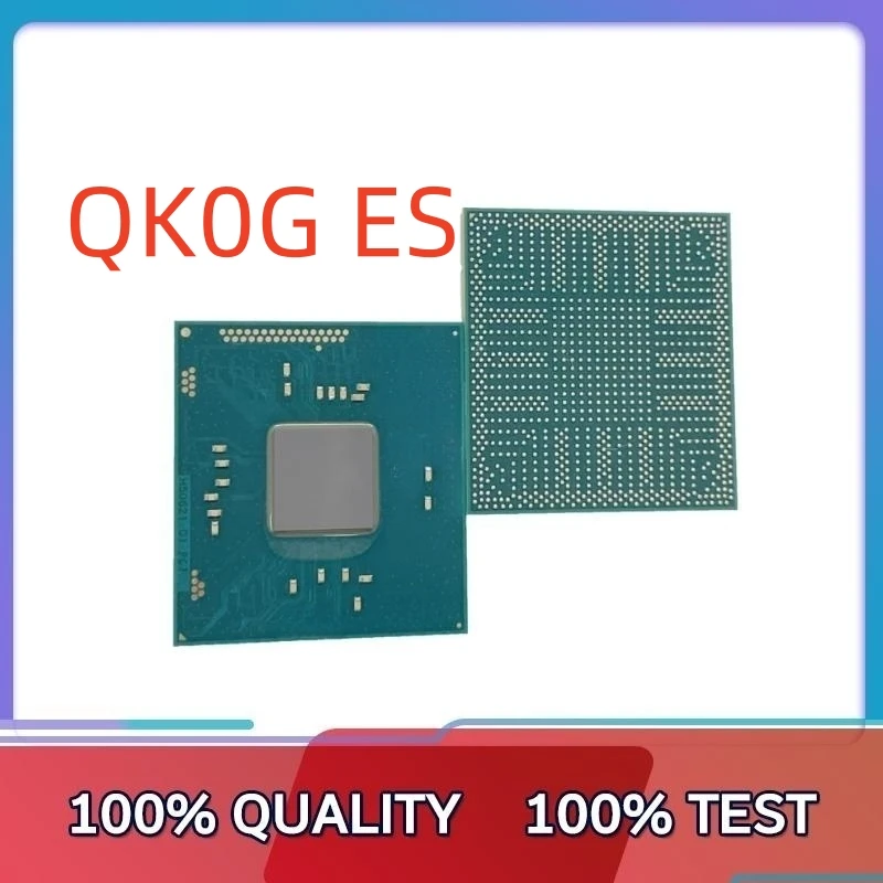 

100% New QK0G ES BGA CPU Chipset