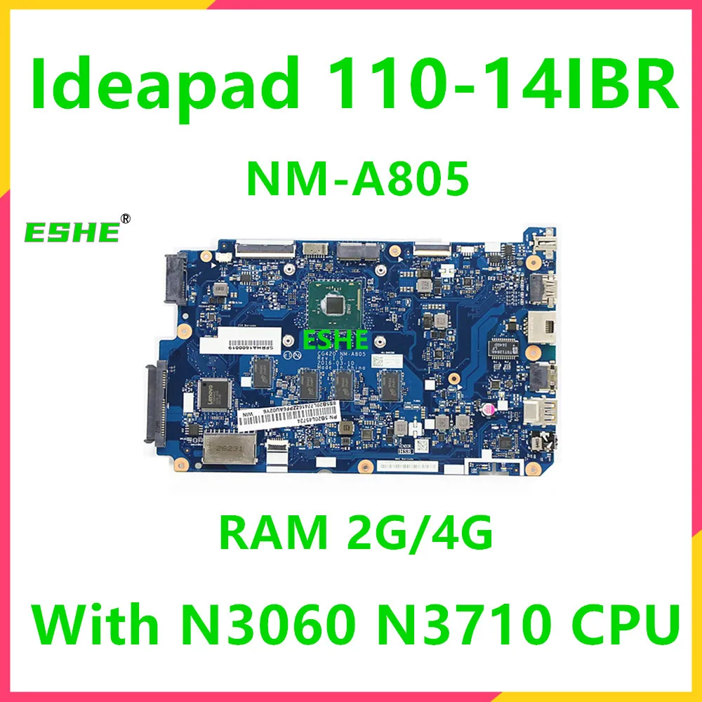 

NM-A805 For Lenovo IdeaPad 110-14IBR Laptop Motherboard With N3060 N3710 CPU 2GB 4GB RAM 5B20L45724 5B20L77419 5B20L45739