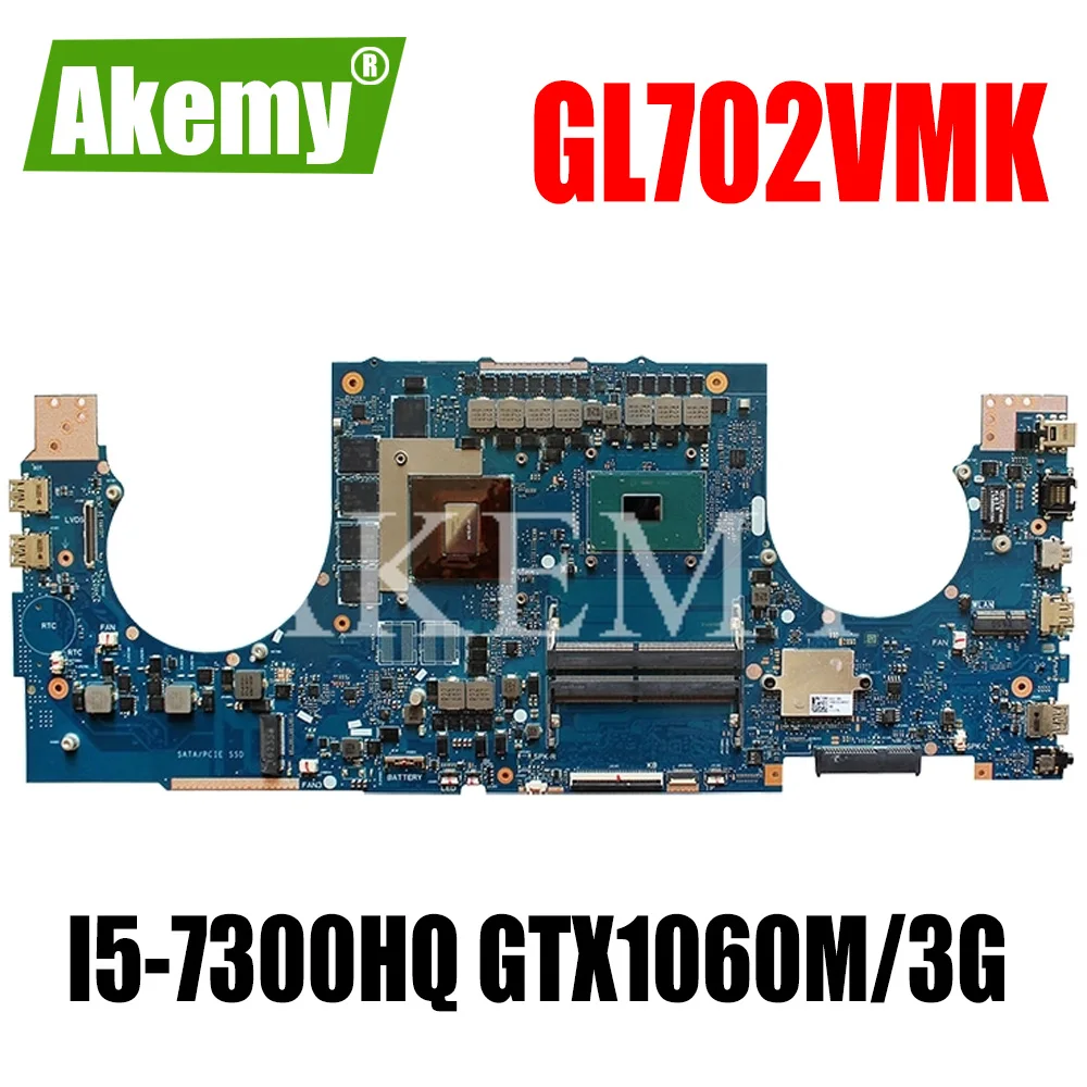 

Материнская плата Akemy для Asus ROG GL702VMK GL702VML GL702VM Laotop, материнская плата GL702VMK со стандартной видеокартой GTX 1060M