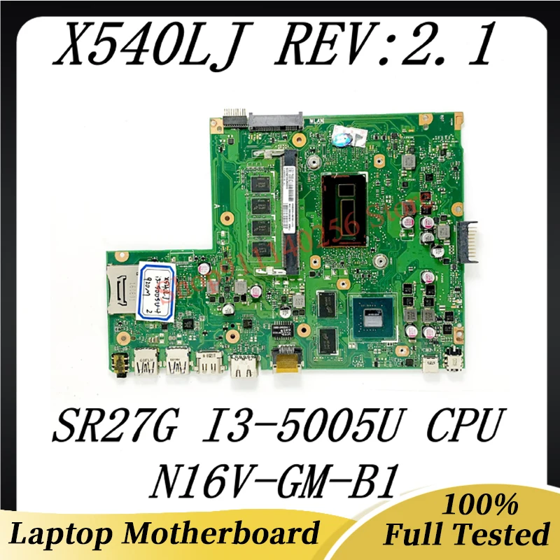 

High Quality Mainboard X540LJ REV:2.1 With SR27G I3-5005U CPU For ASUS X540LJ Laptop Motherboard N16V-GM-B1 100% Full Tested OK