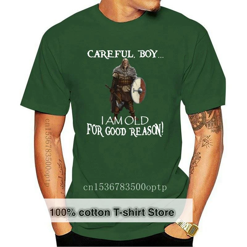 

New Viking Careful Boy I Am Old For Good Reason Men T-Shirt S-3Xl Summer Style Tee Shirt