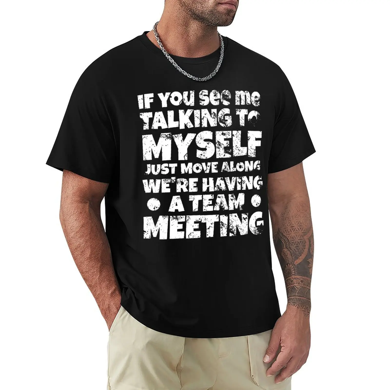 

If You See Me Talking To Myself Just Move Along 7 T-shirt Harajuku Campaign Tees Novelty Home Funny Sarcastic USA Size