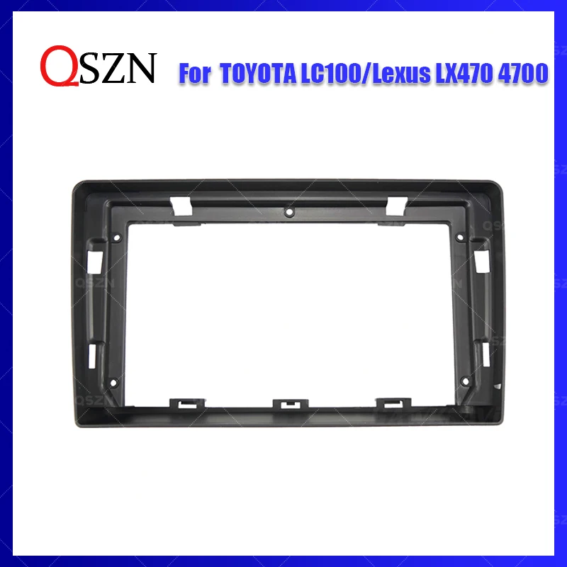 

QSZN 9 Inch Frame Auto Radio Fascia For Lexus LX470 1998-2002 Head Unit Radio Dashboard GPS stereo panel for mounting 2 Din DVD