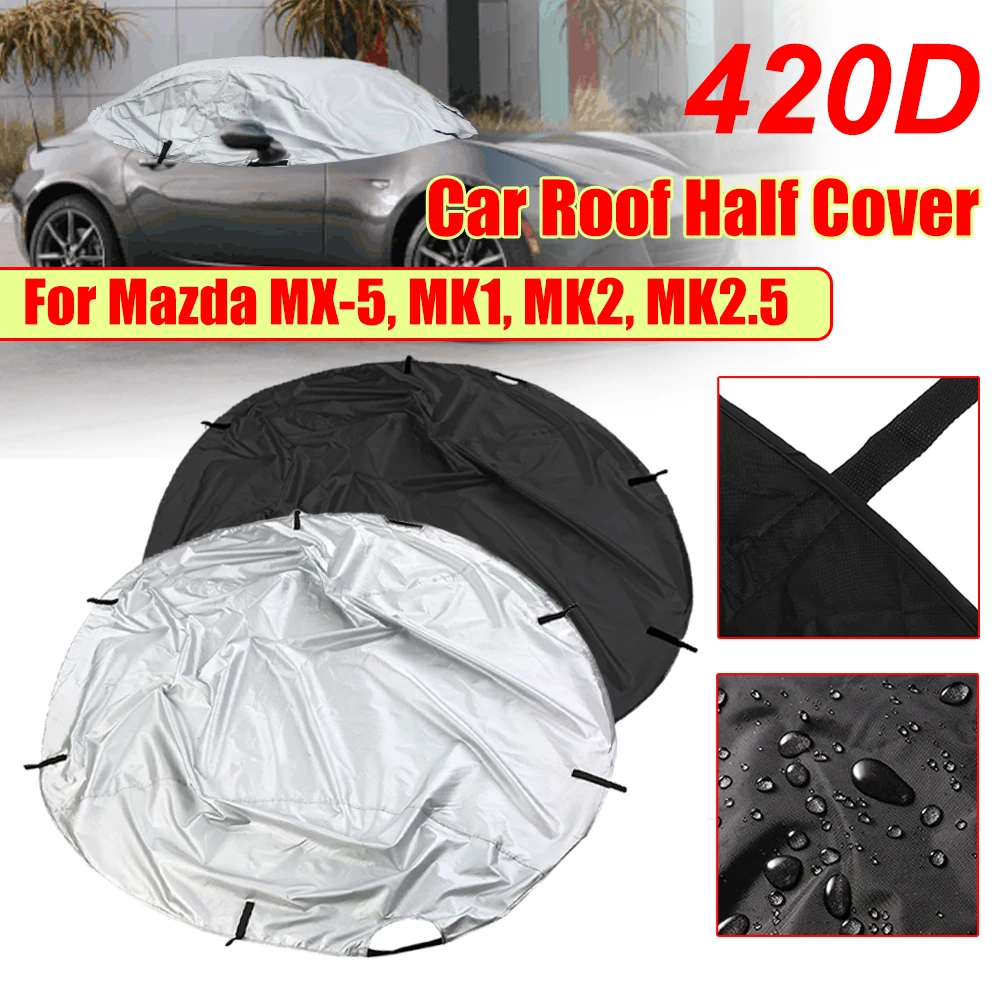 

Car Cover Soft Top Roof Protect Half Cover Polyester Waterproof Anti UV Sunshade Dustproof Cover For Mazda MX-5 MK1 MK2 MK2.5