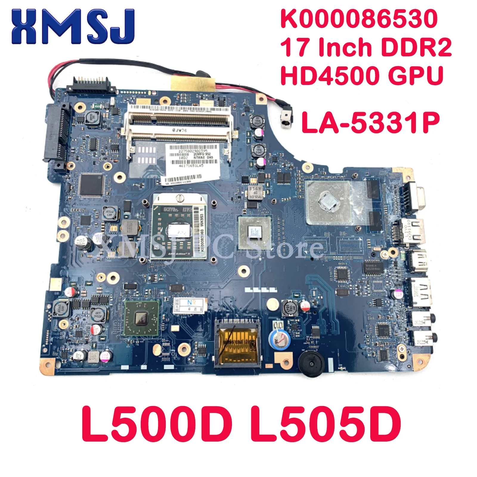 

XMSJ For TOSHIBA Satellite L500D L505D Laptop Motherboard K000086530 LA-5331P 17 Inch DDR2 HD4500 GPU Socket S1 Free CPU