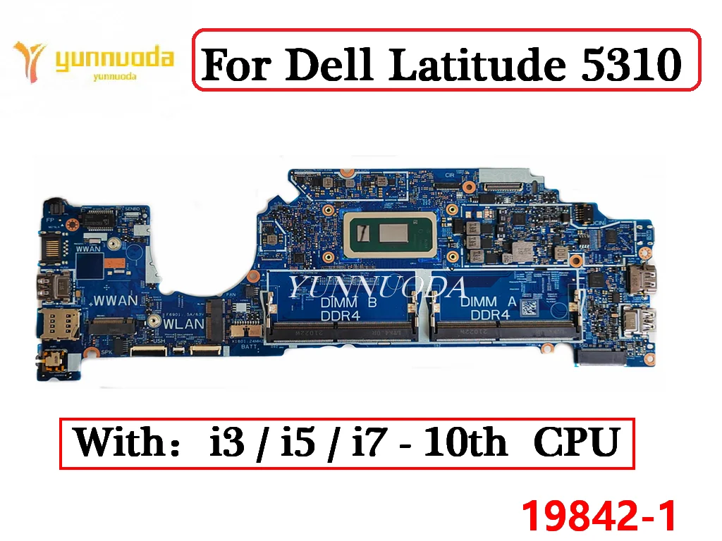 

19842-1 For Dell Latitude 5310 Laptop Motherboard With I3 I5 I7 10th CPU DDR4 CN-0D2CKD 0D2CKD CN-0RGVGG 0RGVGG 100% Tested