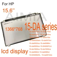 15 6 inch for hp 15 da series lcd display screen 15 da0073ns 15 da0014dx 15 da0024cl 15 da1015ne 15 da1042tx 15 da0010tx screen