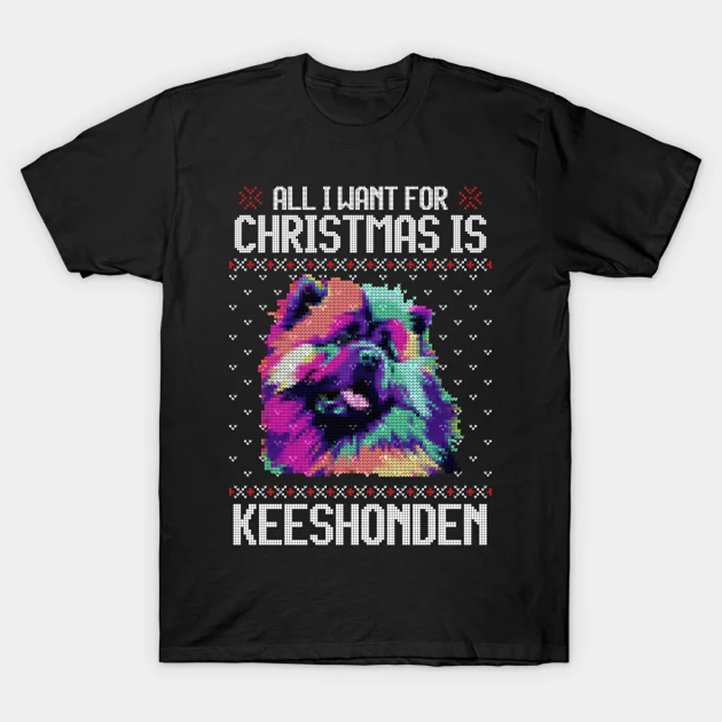 

All I Want for Christmas Is Keeshond. Novelty Dog Lovers Gift T-Shirt 100% Cotton O-Neck Short Sleeve Casual Mens T-shirt New