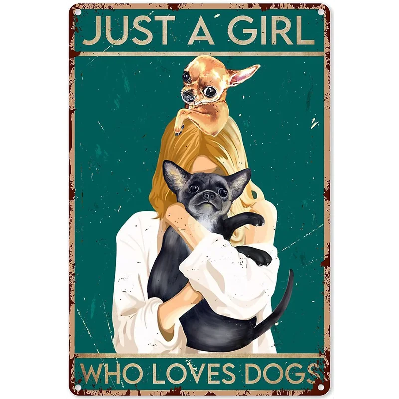 

Tin Signs Retro Styledecor Igns Metal Kitchen Girl Loves Chihuahu &Ndash Just Girl Who Loves Dogs Decor Tin Alumi