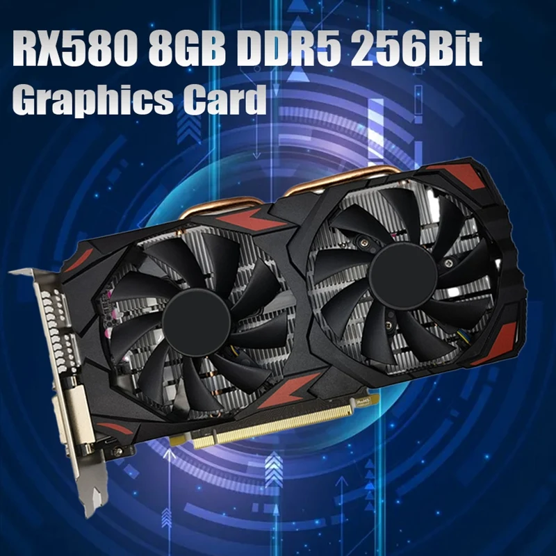  RX580 8  DDR5 256 , PCI E 3, 0 HD DP DVI   , 1 