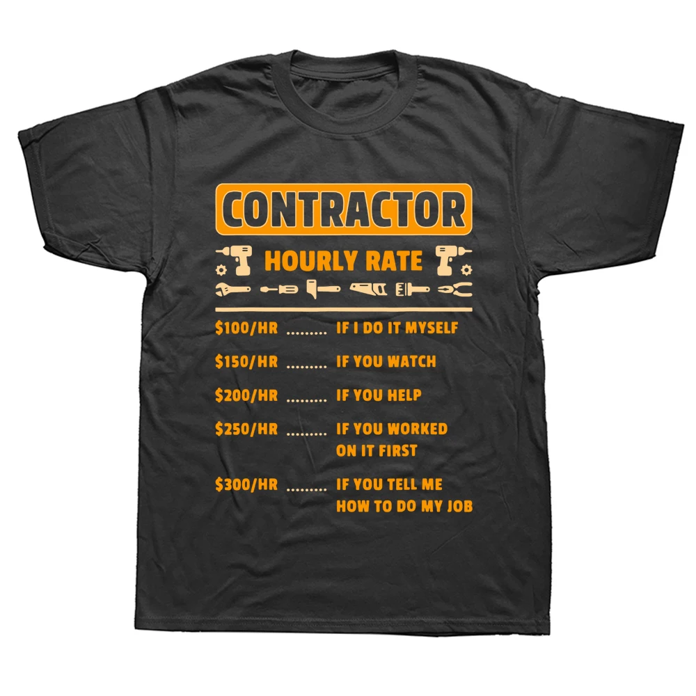 

Contractor Hourly Rate Price Chart Labor Funny Gift Handyman T Shirt Graphic Cotton Streetwear Short Sleeve Construction T-shirt