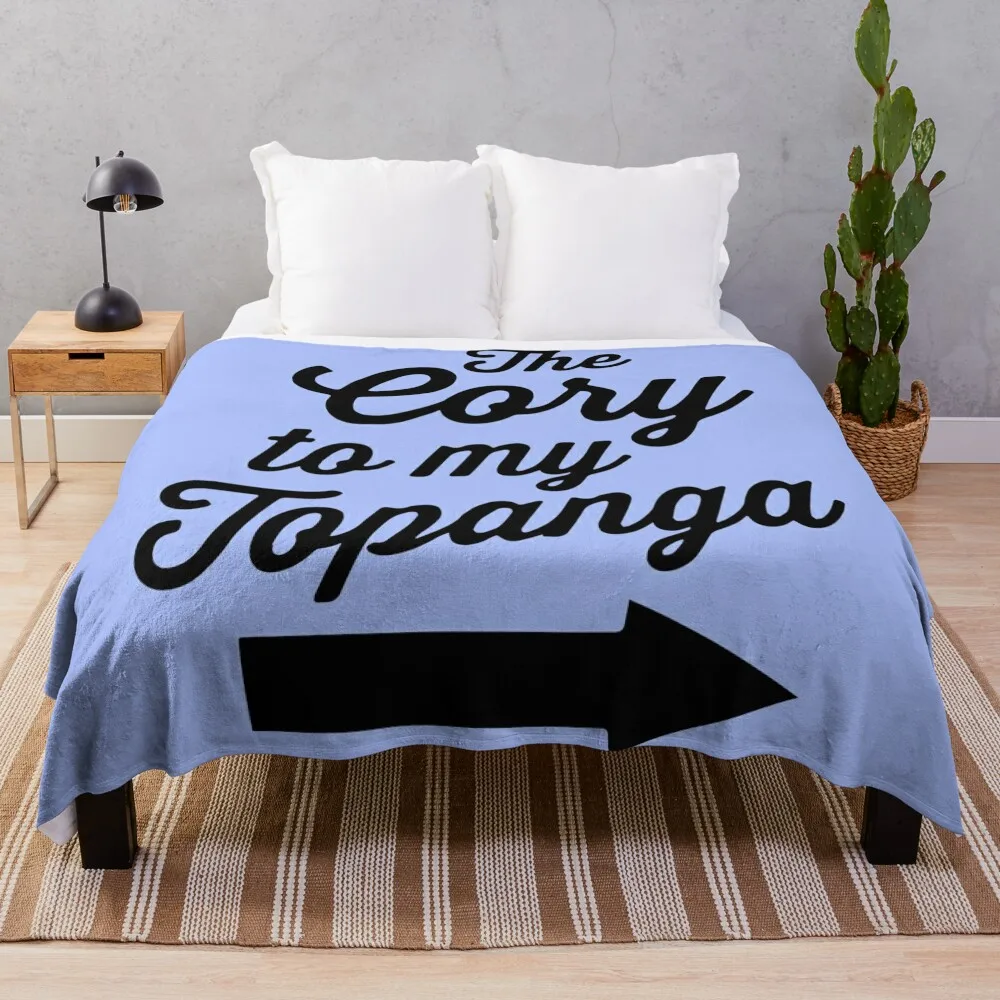 The Cory To My Topanga Boy Meets World Quote Классический стиль трендовое одеяло Мягкий спальный