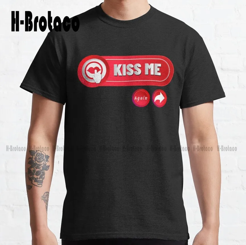 

Kiss Me Again Classic T-Shirt Oversized Tshirts Custom Aldult Teen Unisex Digital Printing Tee Shirts Xs-5Xl Make Your Design