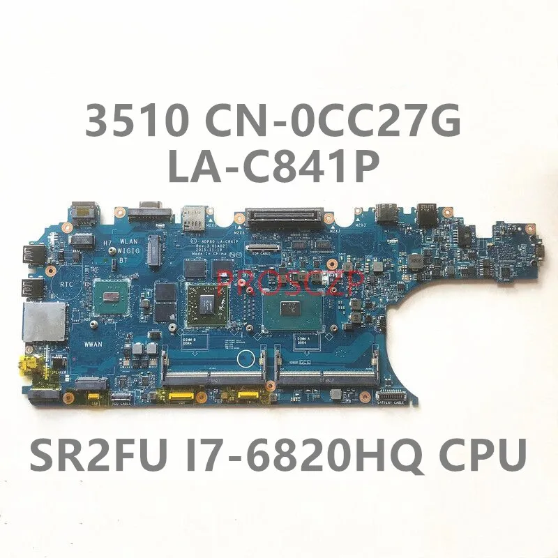 

CN-0CC27G 0CC27G CC27G материнская плата для ноутбука DELL 3510, материнская плата с процессором SR2FU I7-6820HQ, 100% полностью протестирована, работает хорошо