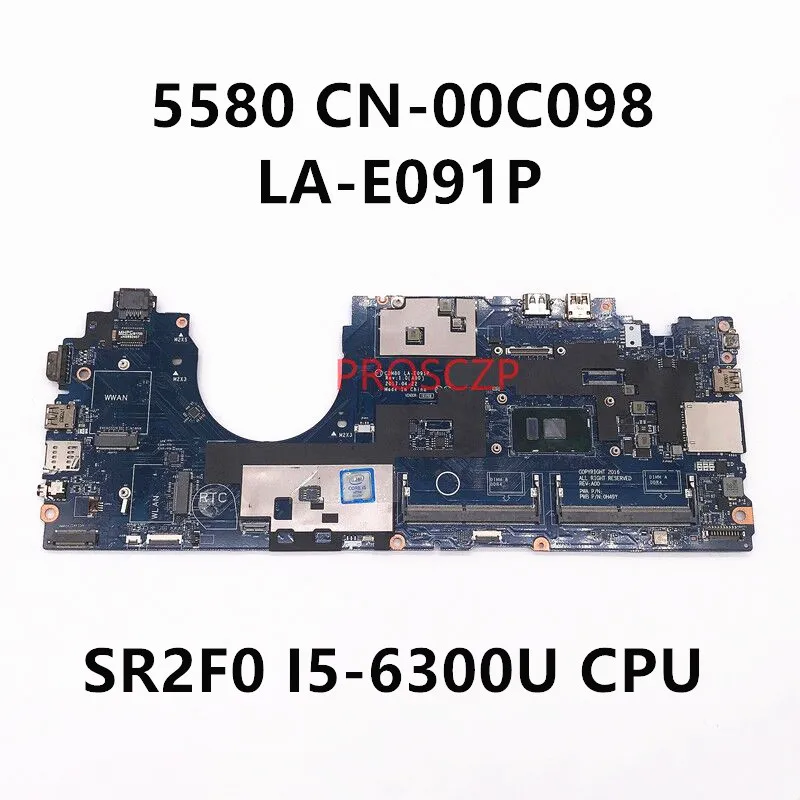 

CN-00C098 00C098 0C098 Mainboard For Dell 5580 Laptop Motherboard LA-E091P With SR2F0 I5-6300U CPU 100% Full Tested Working Well