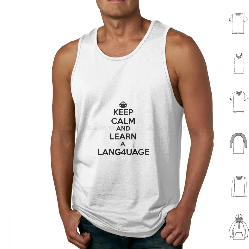 

Keep Calm And Learn A Foreign Language. Tank Tops Print Cotton Teachers Students Esl Foreign Language School
