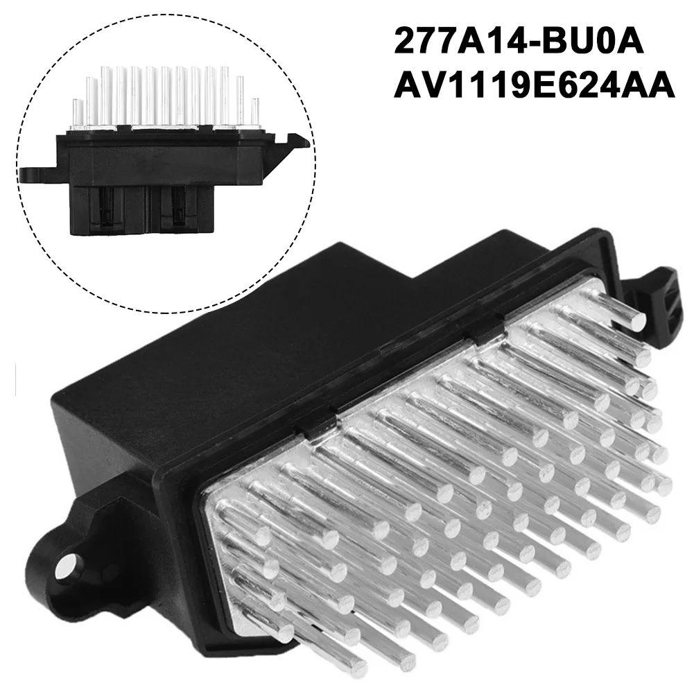

1pc Blower Heater Resistor For Nissan Qashqai J11 2014-2020 For Rogue XTRAIL 277A14-BU0A AV1119E624AA Car Accessories