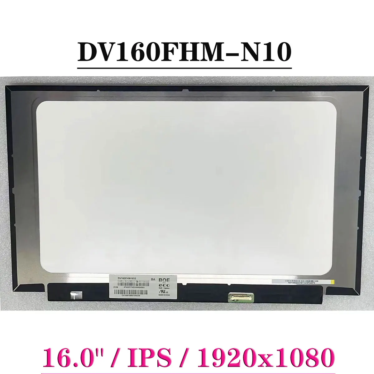 

DV160FHM-N10 Laptop LCD Screen 16.0" FHD 1920x1080 IPS EDP 30Pins Display Matrix Panel