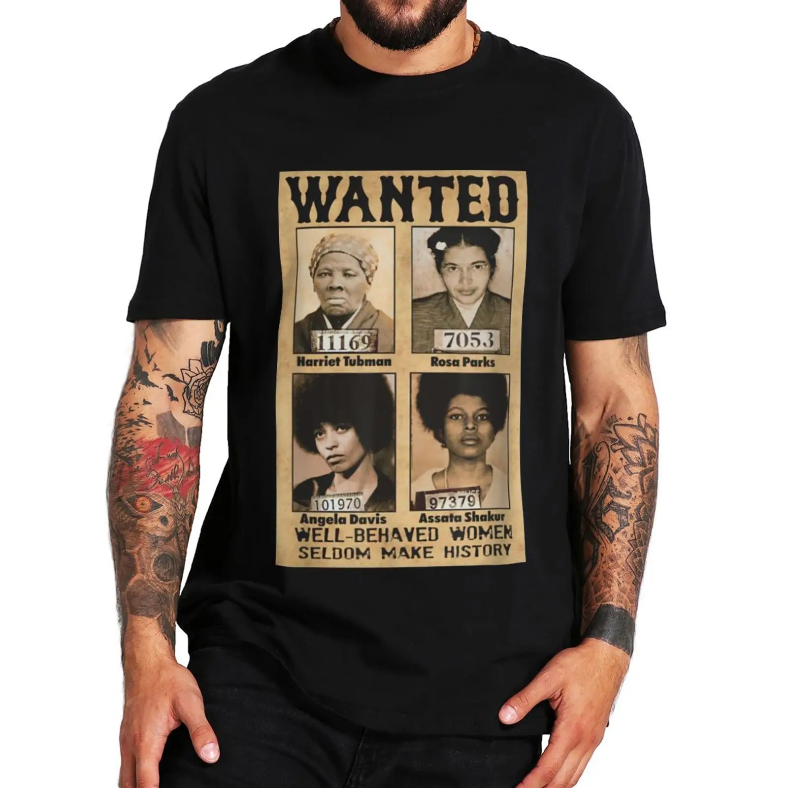 

Wanted Well Behaved Women Seldom Make History T Shirt 100% Cotton EU Size Tops Tee