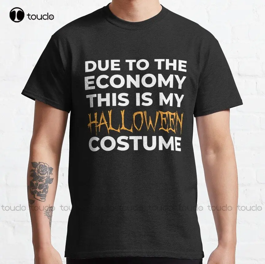 

Due To The Economy This Is My Halloween Costume Spooky Halloween Humor Gift Funny Spooky Ghost Halloween Witch Fall T-Shirt New