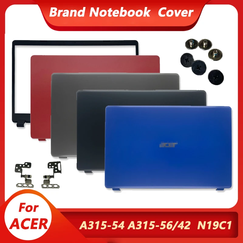 

New Case For Acer Aspire 3 A315-42 A315-42G A315-54 A315-54K A315-56 N19C1 Laptop LCD Back Cover/Front Bezel/Hinges 15.6 Inch