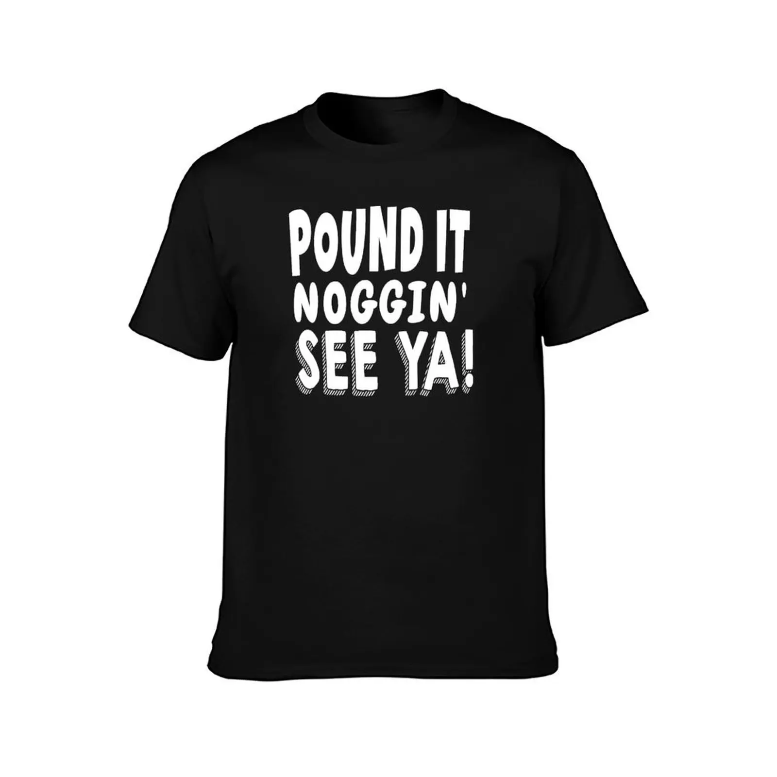 Фото Разбей по голове, Ноггин! До встречи! Футболка Pound It Noggin' — модная простая повседневная футболка №2