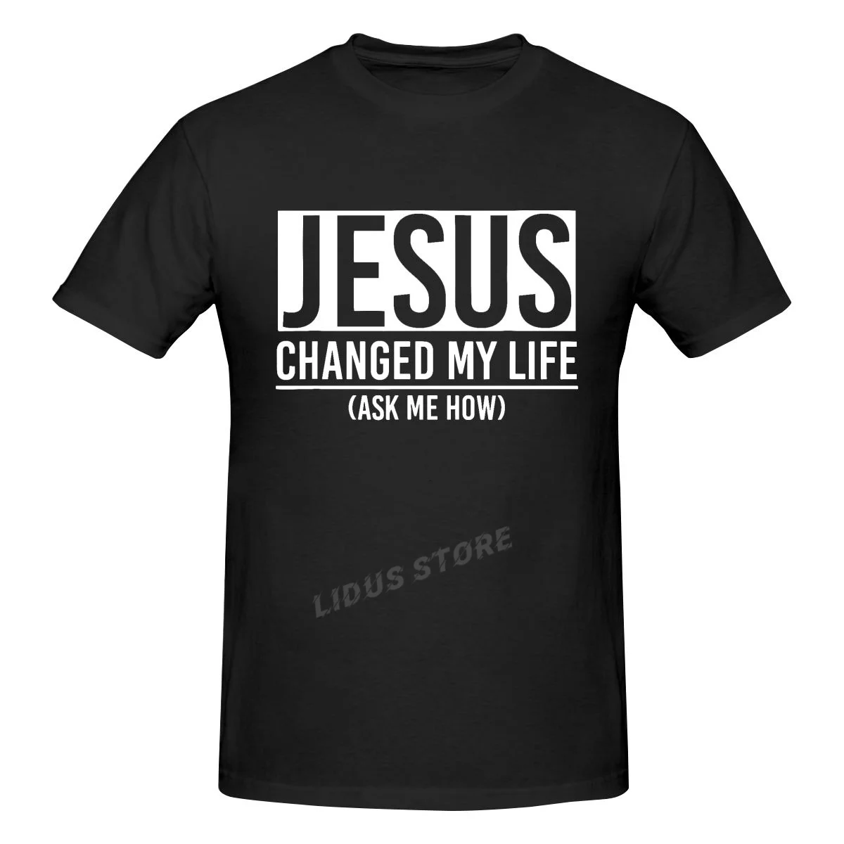 

Funny Jesus Changed My Life Ask Me How T Shirts Graphic Cotton Streetwear Short Sleeve Birthday Gifts Summer Style T-shirt Men