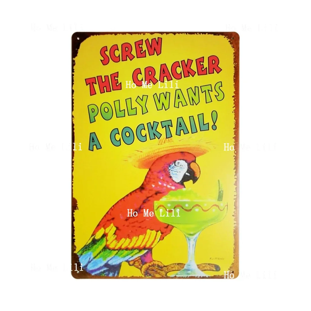 Erlood Screw The Cracker Polly Wants A Cocktail Металлическая винтажная жестяная вывеска Настенный